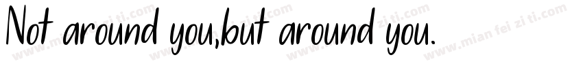 Not around you,but around you.字体转换